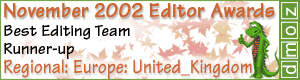 November 2002 Editor Awards - Best Editing Team (Runner-up)> - Regional: Europe: United_Kingdom